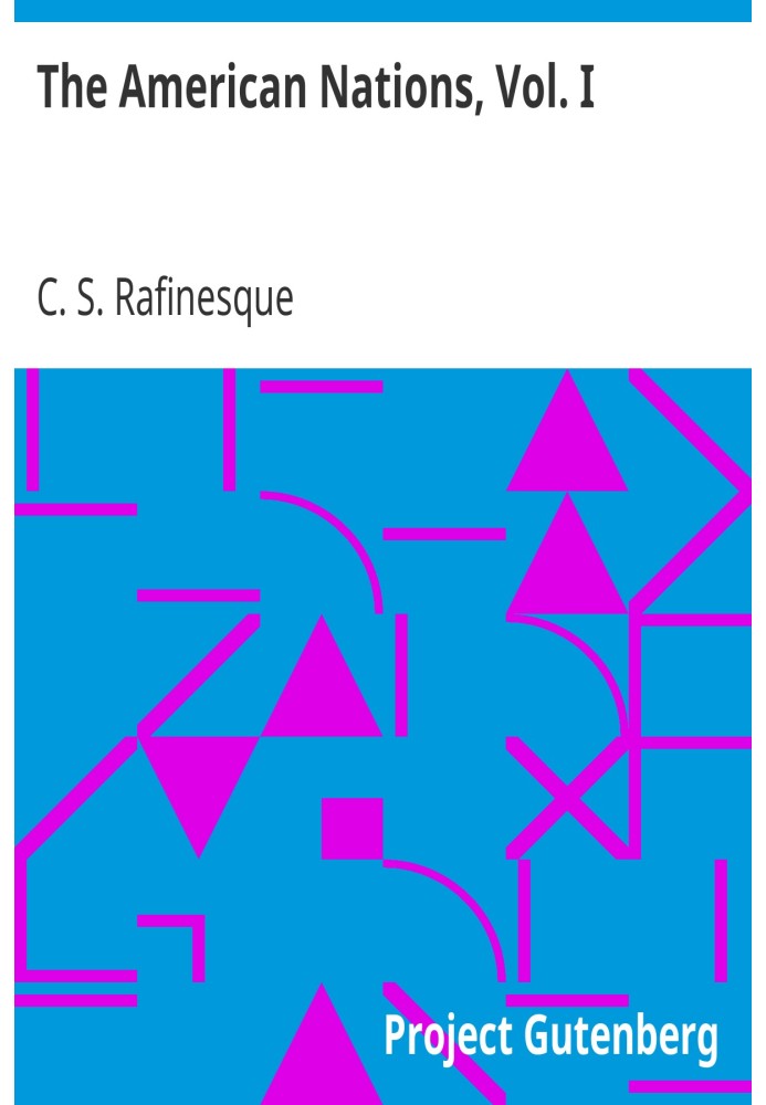 Американські нації, том. I. Ор, Нариси національної історії стародавніх і сучасних народів Північної та Південної Америки