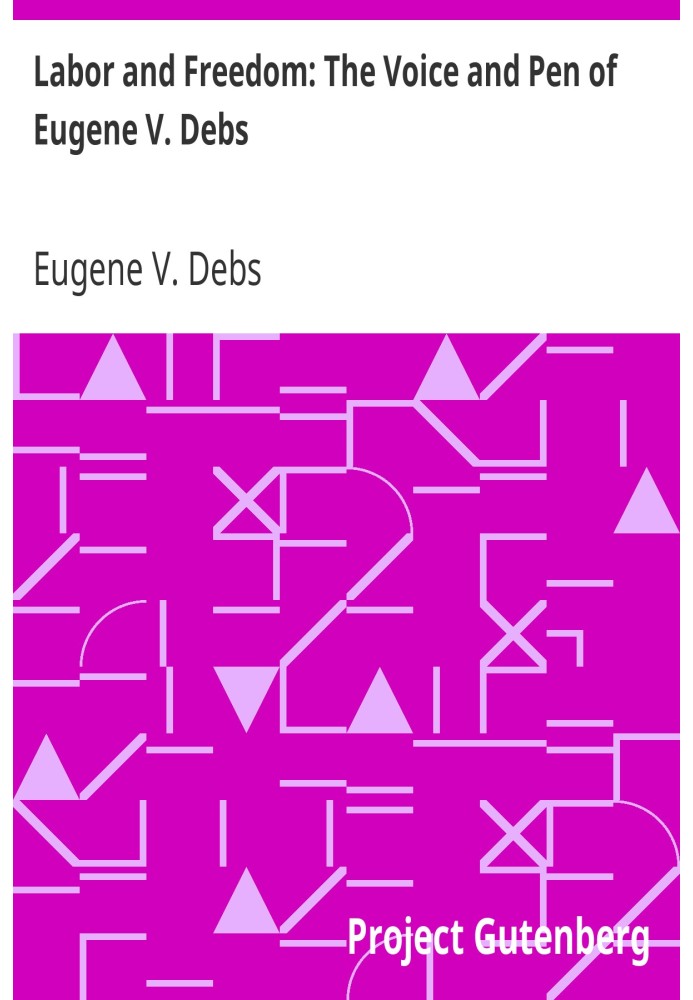 Труд и свобода: голос и перо Юджина В. Дебса