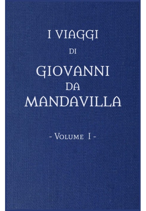 The travels of Gio. from Mandavilla, vol. 1