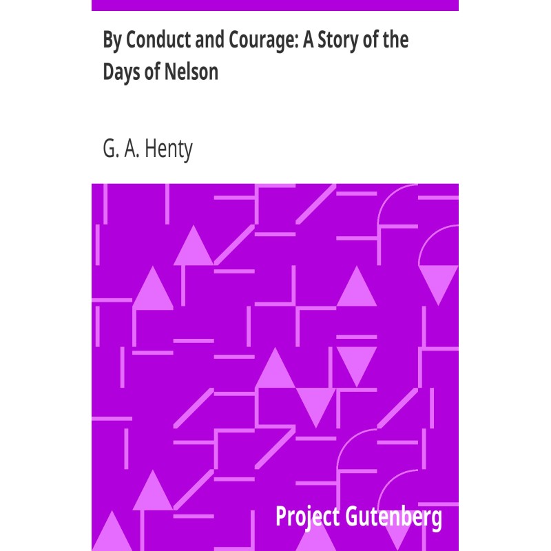 By Conduct and Courage: A...
