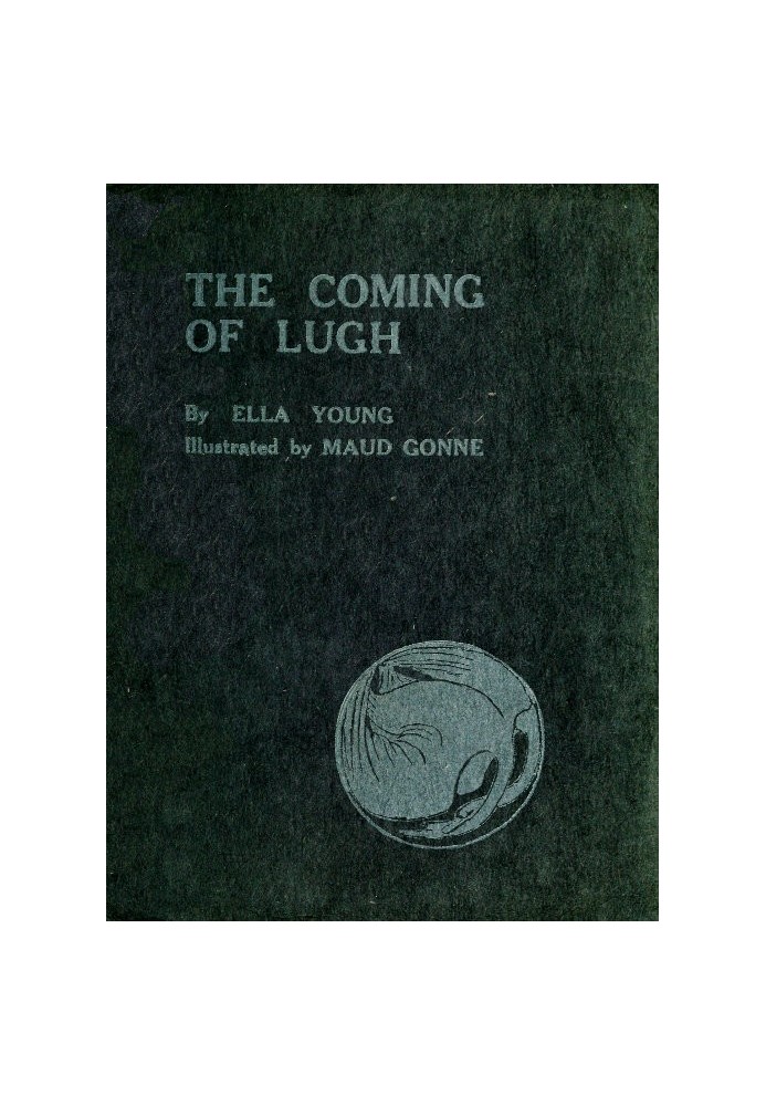 The Coming of Lugh: A Celtic Wonder-Tale Retold