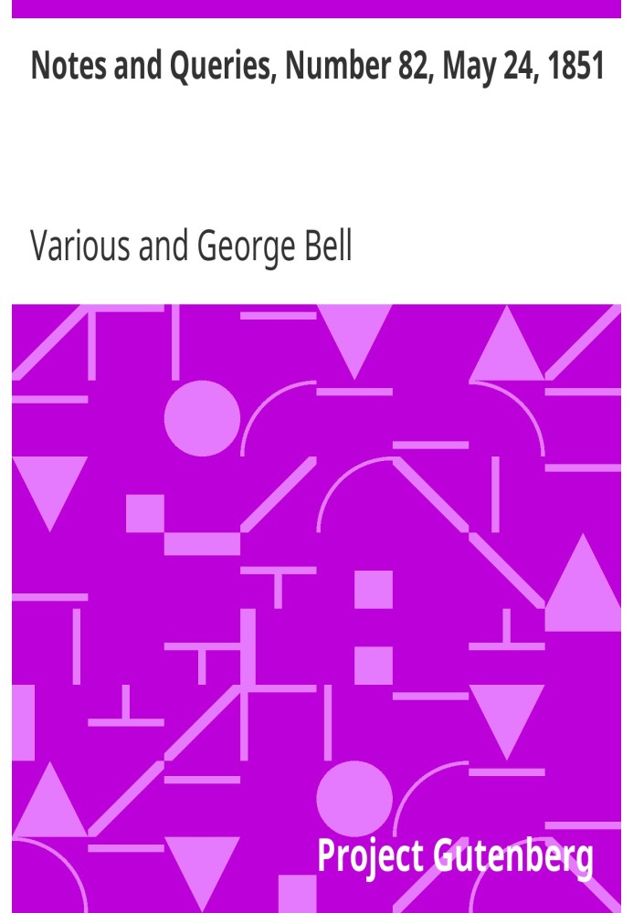 Заметки и вопросы, номер 82, 24 мая 1851 г. Средство общения литераторов, художников, антикваров, специалистов по генеалогии и т