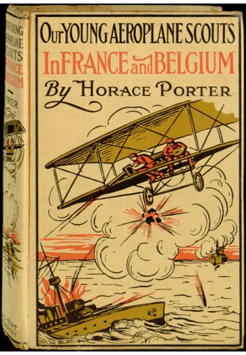 Our Young Aeroplane Scouts in France and Belgium Or, Saving the Fortunes of the Trouvilles