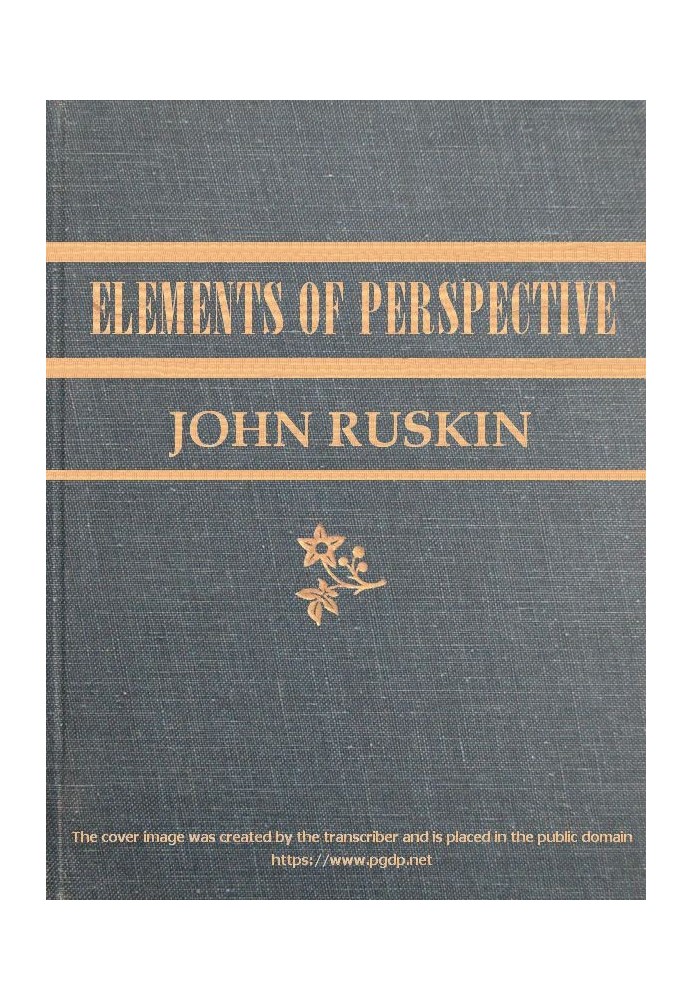 The Elements of Perspective arranged for the use of schools and intended to be read in connection with the first three books of 