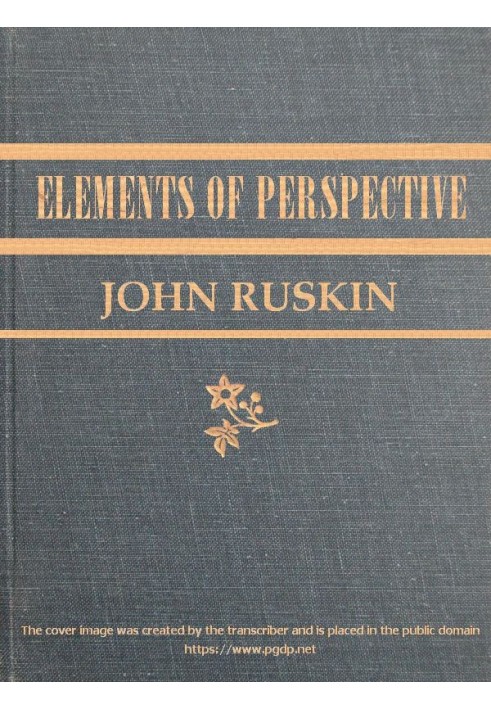 The Elements of Perspective arranged for the use of schools and intended to be read in connection with the first three books of 