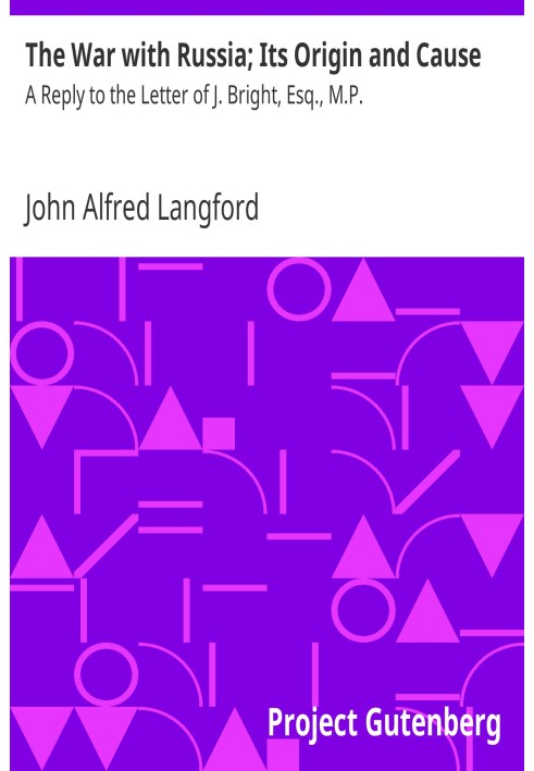 Війна з Росією; Його походження та причина. Відповідь на лист Дж. Брайта, есквайра, члена парламенту.
