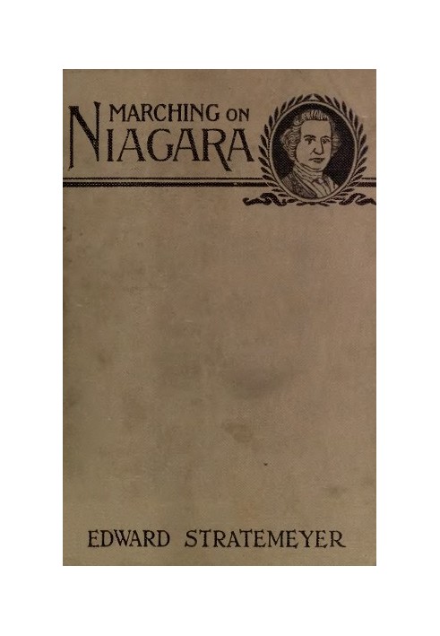 Марш на Ниагару; Или «Мальчики-солдаты старой границы»