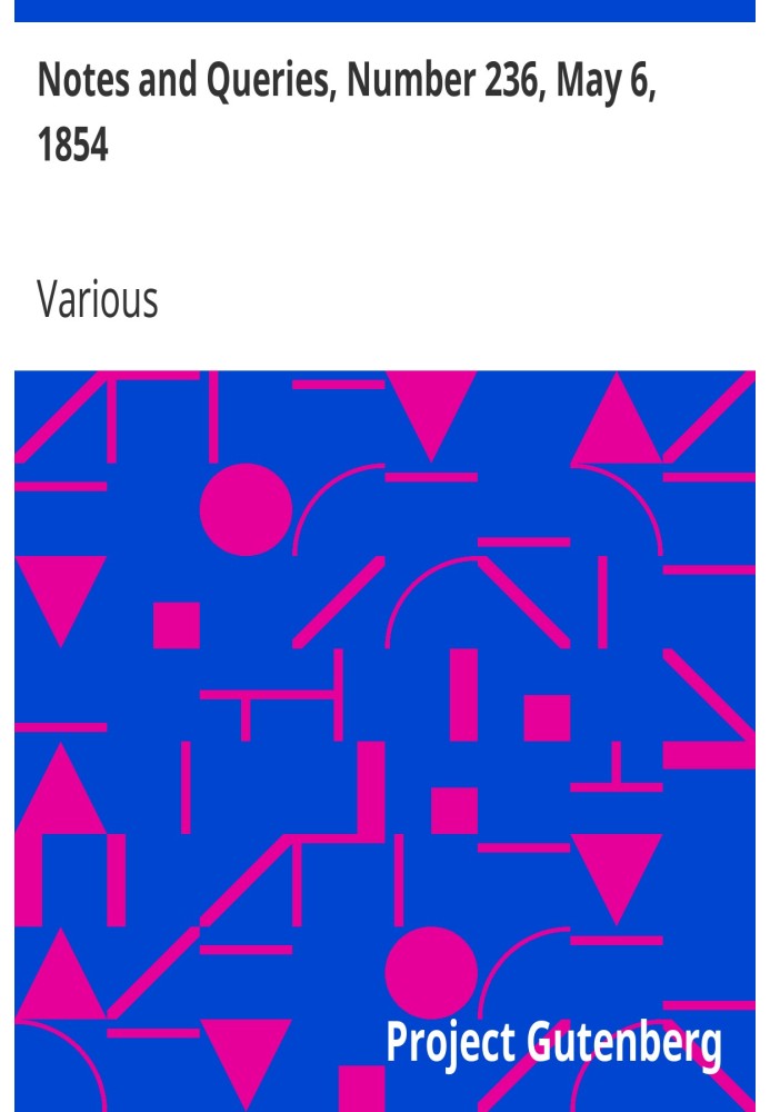 Заметки и вопросы, номер 236, 6 мая 1854 г. Средство общения литераторов, художников, антикваров, специалистов по генеалогии и т