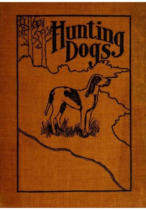 «Охотничьи собаки» в практической форме описывают дрессировку, содержание, лечение, породы и т. д., лучше всего приспособленные 