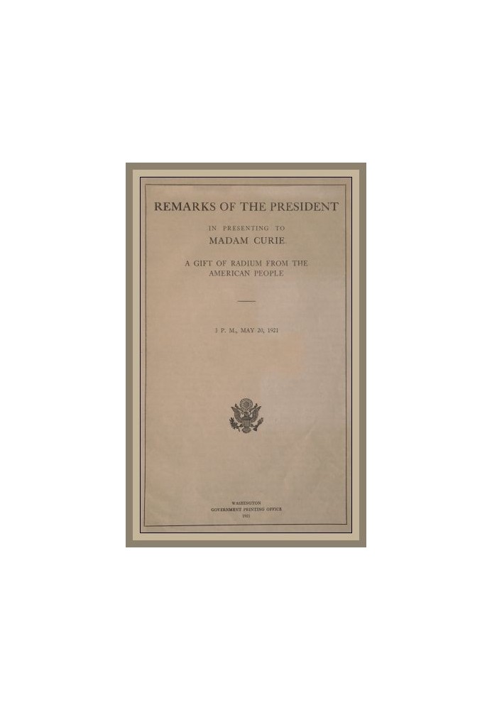 Зауваження президента під час вручення пані Кюрі подарунка радію від американського народу