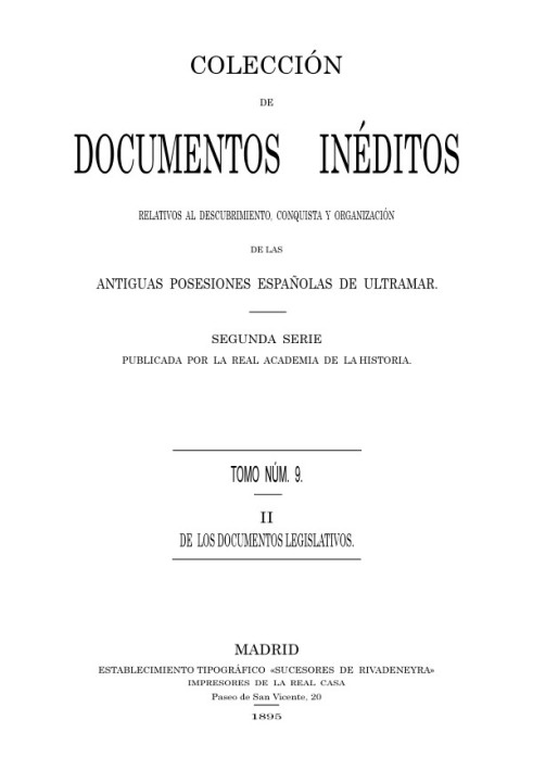 Collection of Unpublished Documents Relating to the Discovery, Conquest and Organization of the Ancient Spanish Overseas Possess