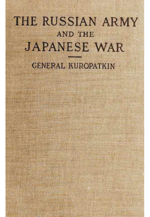 The Russian Army and the Japanese War, Vol. 2 (of 2) Being Historical and Critical Comments on the Military Policy and Power of 