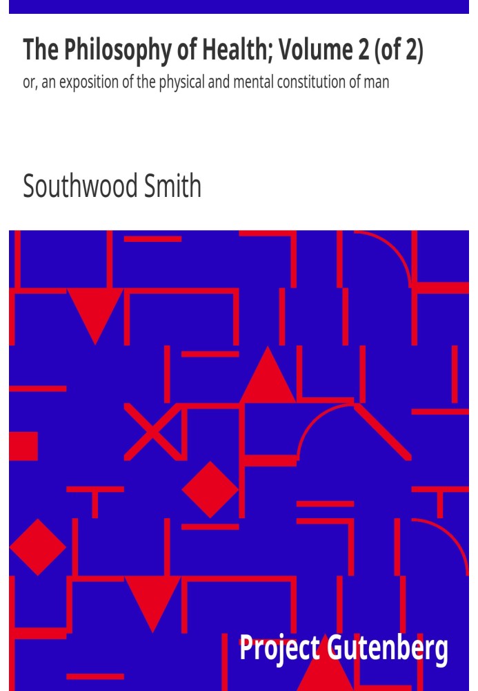 Філософія здоров'я; Том 2 (з 2), або, виклад фізичної та психічної будови людини