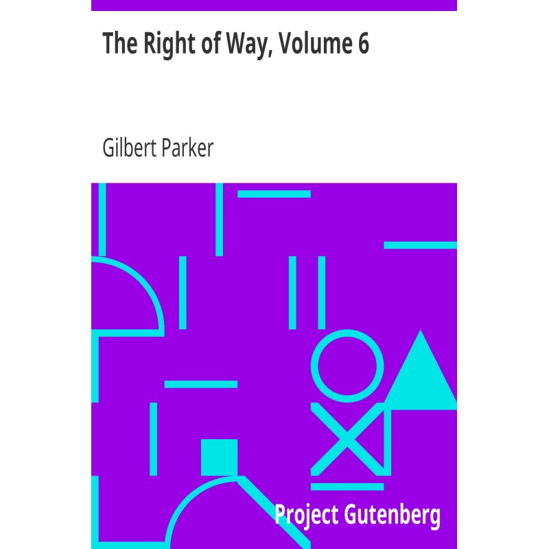The Right of Way, Volume 6