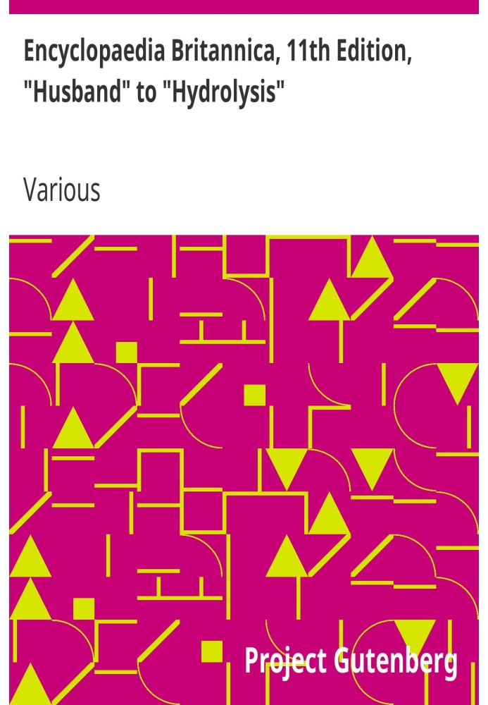 Британская энциклопедия, 11-е издание, от «Мужа» до «Гидролиза», том 14, часть 1.