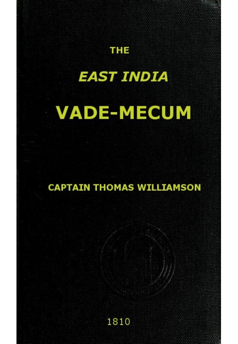 The East India Vade-Mecum, Volume 2 (of 2) or, complete guide to gentlemen intended for the civil, military, or naval service of