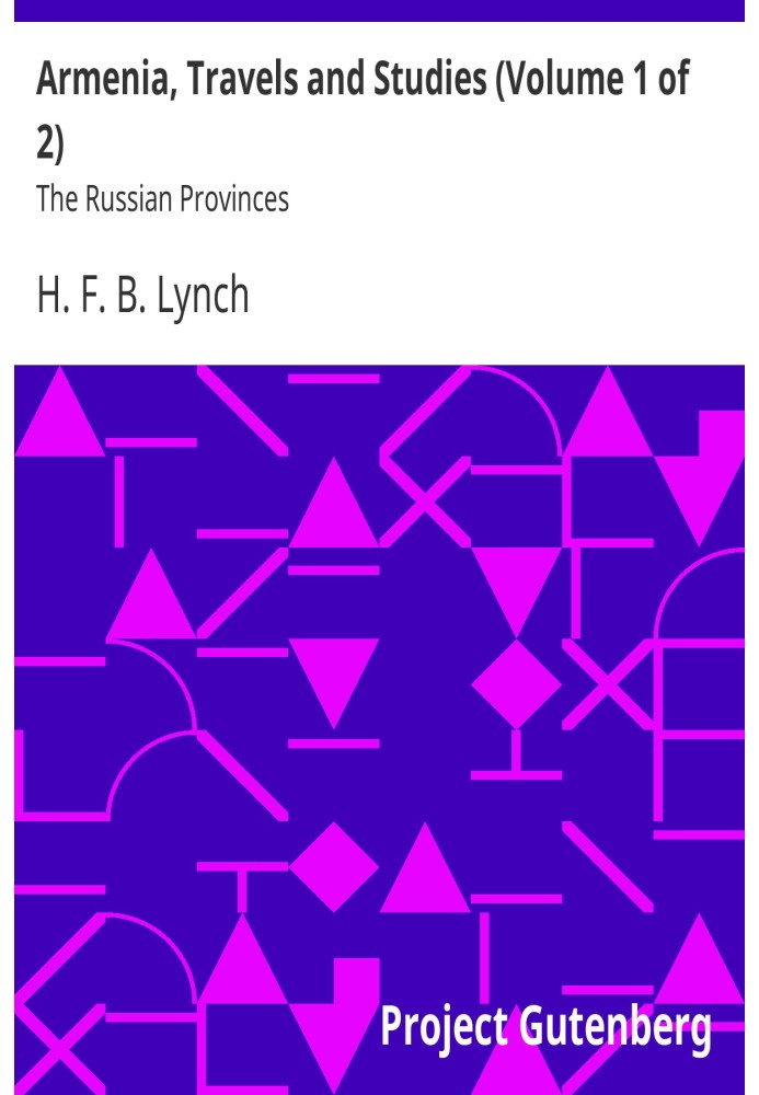 Вірменія, подорожі та дослідження (том 1 з 2) Російські губернії