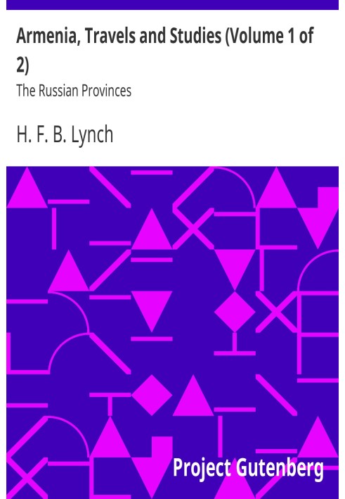 Вірменія, подорожі та дослідження (том 1 з 2) Російські губернії