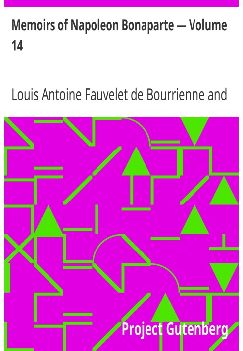 Memoirs of Napoleon Bonaparte — Volume 14