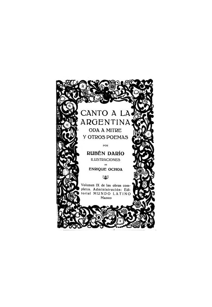 Song to Argentina, Ode to Miter and other poems Complete Works Vol. IX