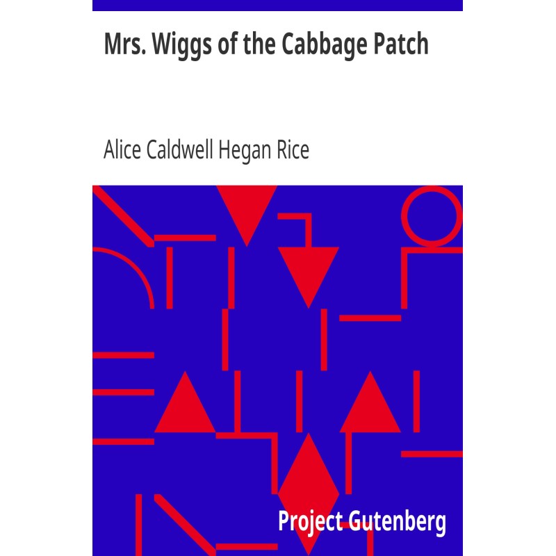 Mrs. Wiggs of the Cabbage...