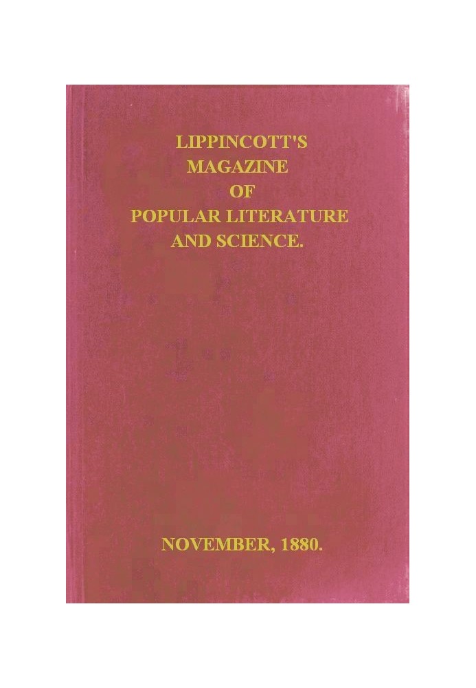 Журнал популярної літератури та науки Lippincott's, Vol. 26 листопада 1880 р