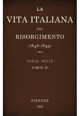 Italian life in the Risorgimento (1846-1849), part 2 Third series - History
