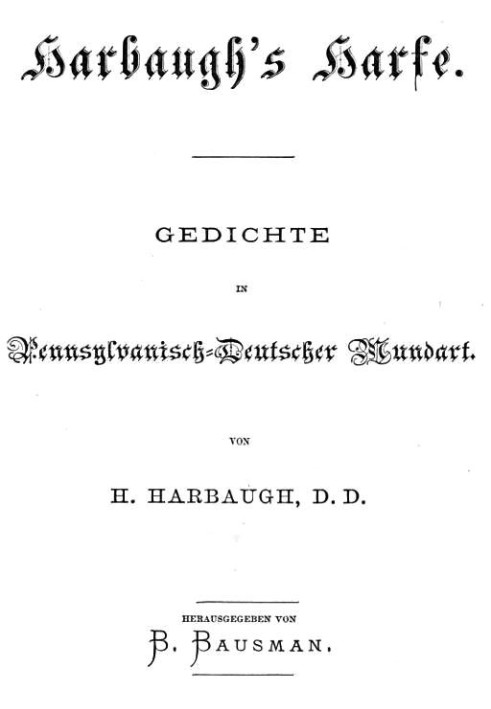 Harbaugh's Harp: Poems in the Pennsylvania German Dialect