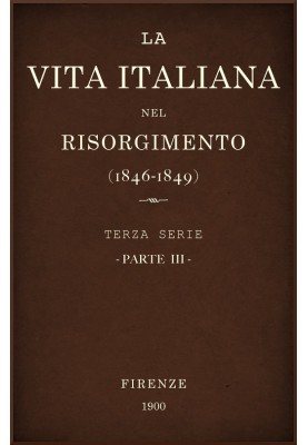 Итальянская жизнь в Рисорджименто (1846-1849), часть 3 Третья серия - История