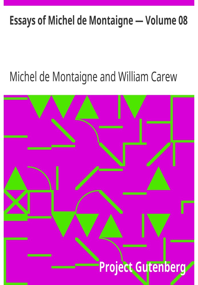 Essays of Michel de Montaigne — Volume 08