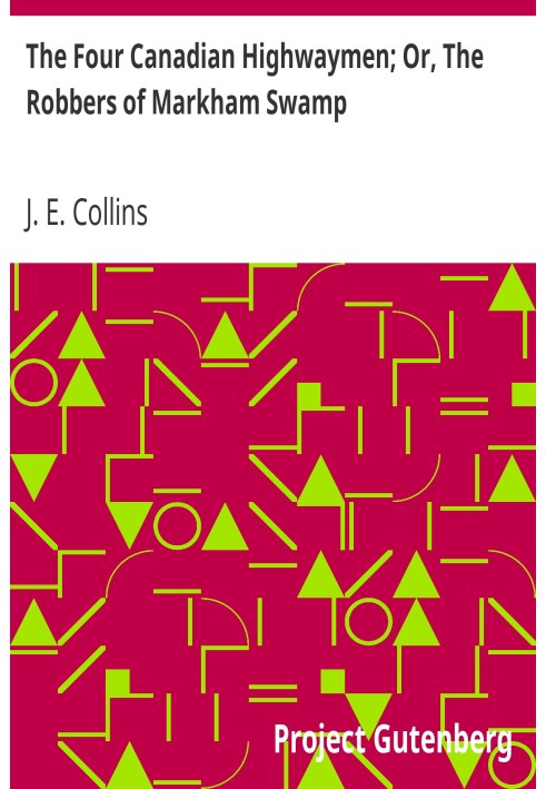Чотири канадські розбійники; Або «Розбійники болота Маркхем».