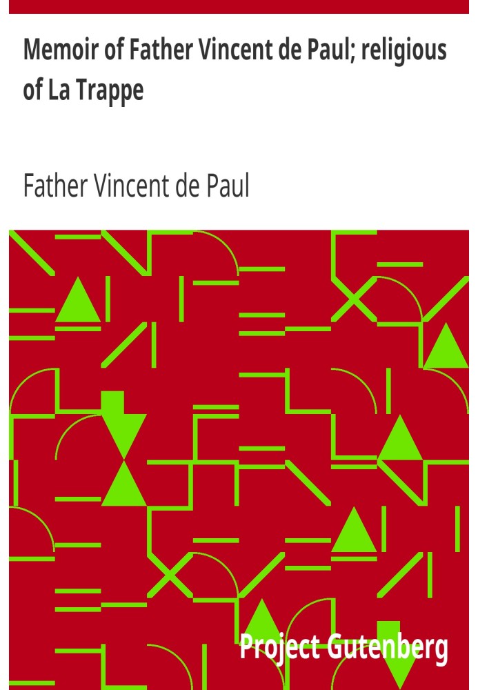 Memoir of Father Vincent de Paul; religious of La Trappe