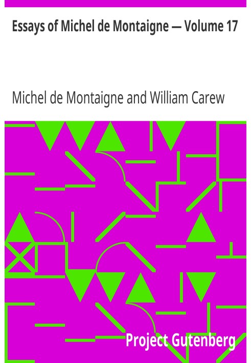 Essays of Michel de Montaigne — Volume 17