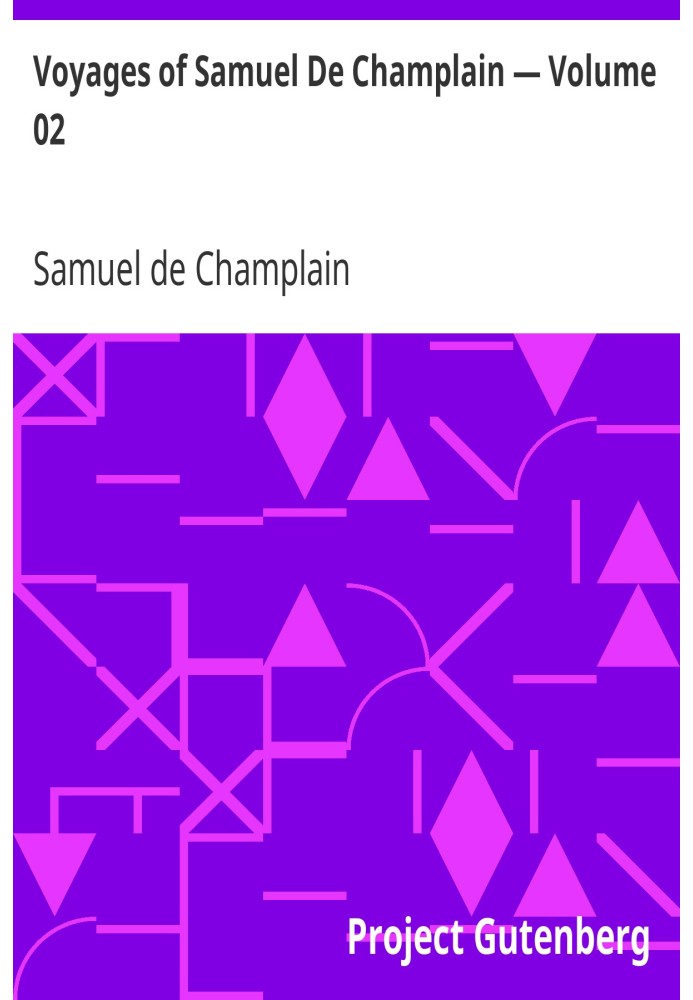 Voyages of Samuel De Champlain — Volume 02