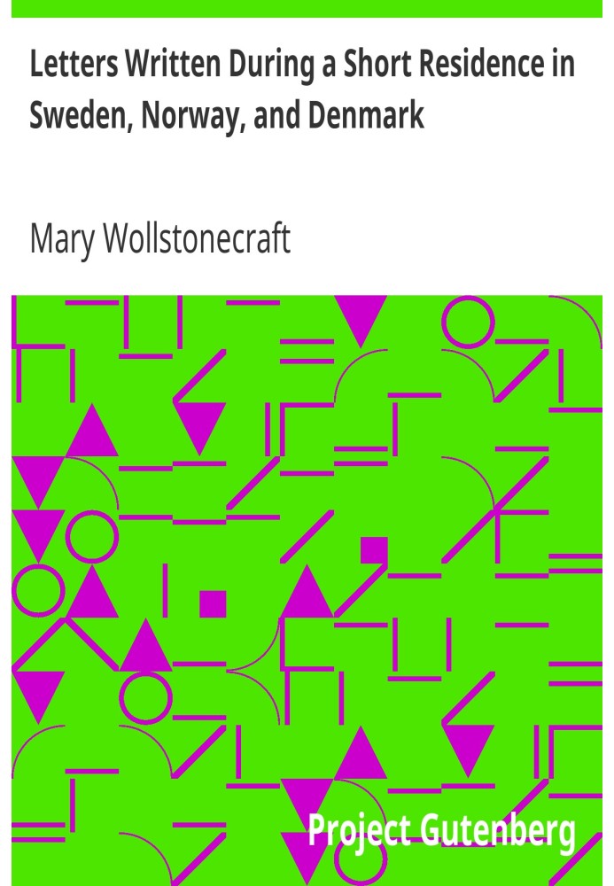 Листи, написані під час короткого проживання в Швеції, Норвегії та Данії