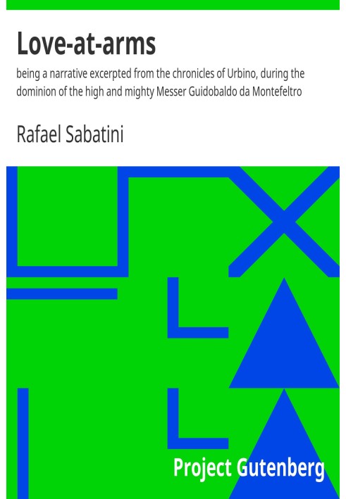 Кохання зі зброєю: $b — це розповідь, витягнута з хронік Урбіно, під час правління високого та могутнього мессера Гвідобальдо да