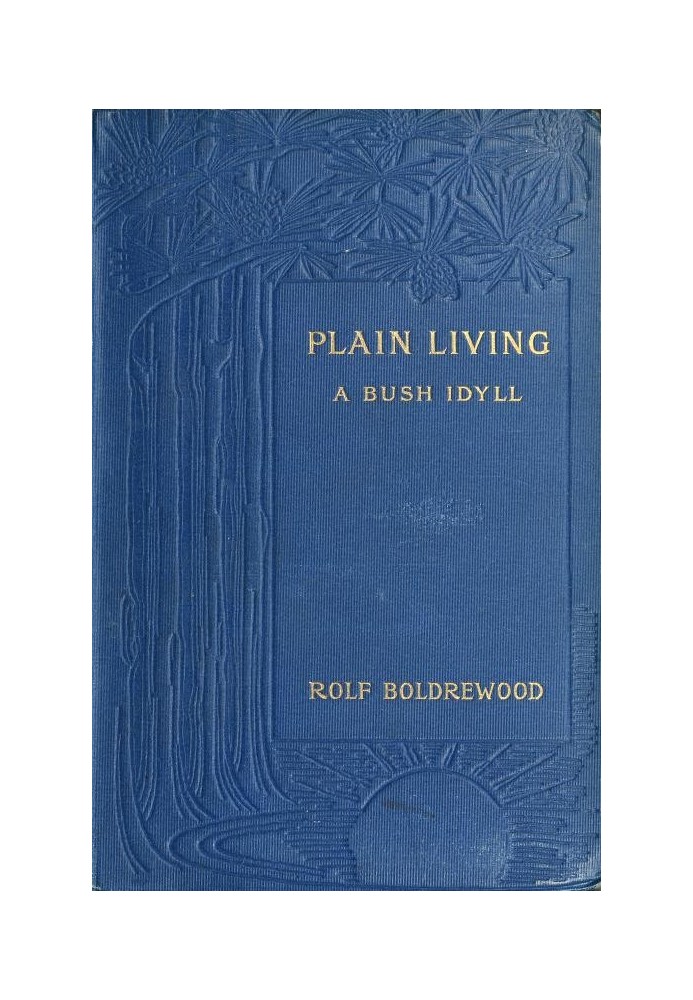 Plain Living: A Bush Idyll