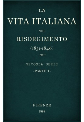 Итальянская жизнь в Рисорджименто (1831-1846), часть 1 Вторая серия - История