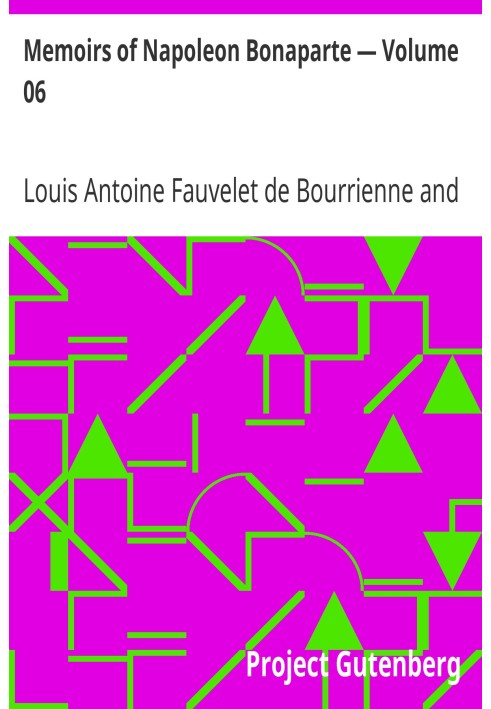 Memoirs of Napoleon Bonaparte — Volume 06