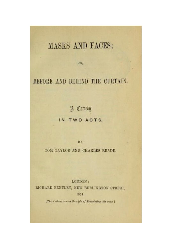 Masks and Faces; or, Before and Behind the Curtain: A Comedy in Two Acts