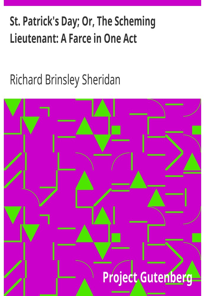 День Святого Патрика; Или Коварный лейтенант: Фарс в одном действии