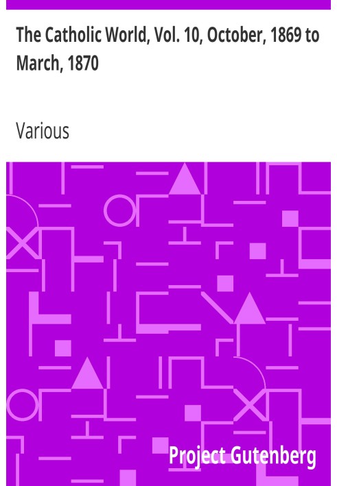 The Catholic World, Vol. 10, October, 1869 to March, 1870