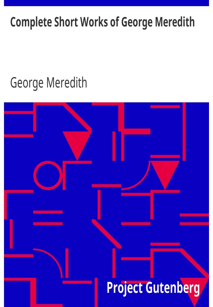 Complete Short Works of George Meredith