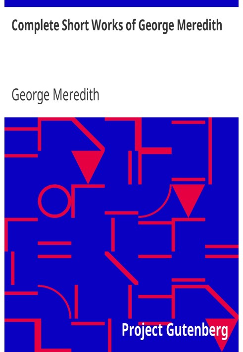 Повне зібрання коротких творів Джорджа Мередіта