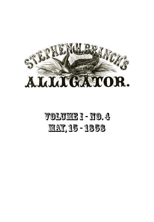 Stephen H. Branch's Alligator, Vol. 1 no. 04, May 15, 1858