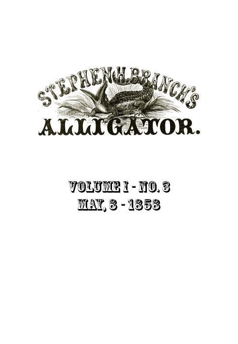 Stephen H. Branch's Alligator, Vol. 1 no. 03, May 8, 1858