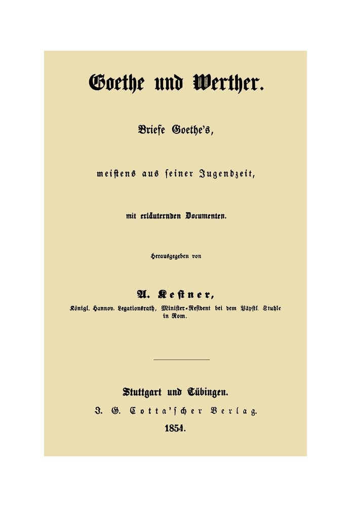 Goethe and Werther: Letters from Goethe, mostly from his youth