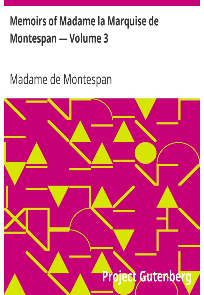 Memoirs of Madame la Marquise de Montespan — Volume 3