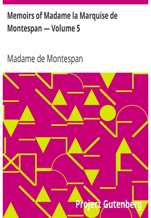 Memoirs of Madame la Marquise de Montespan — Volume 5