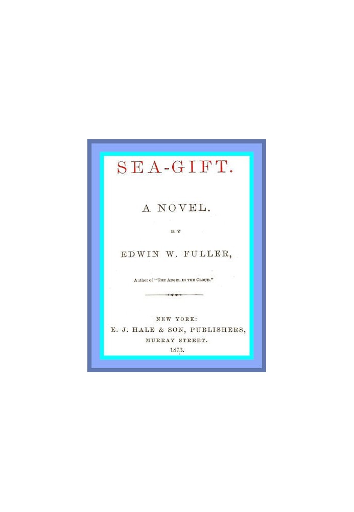 Sea-gift: A Novel